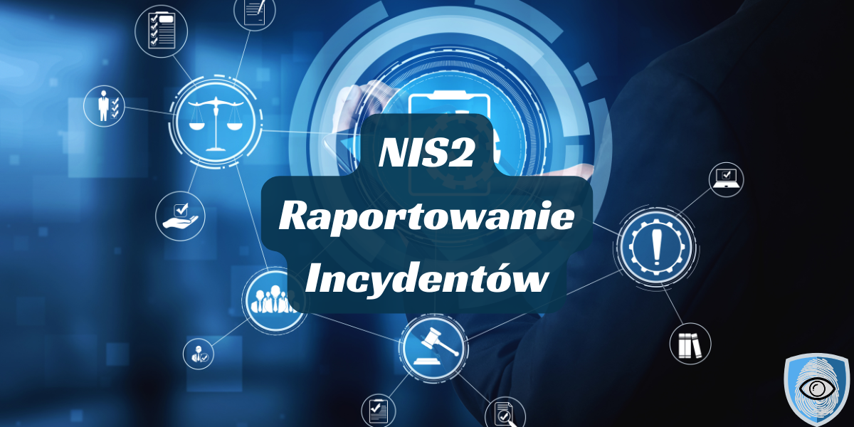 Raportowanie Incydentów W Zgodzie Z NIS2 – Jak Działa Zasada 24h/72h